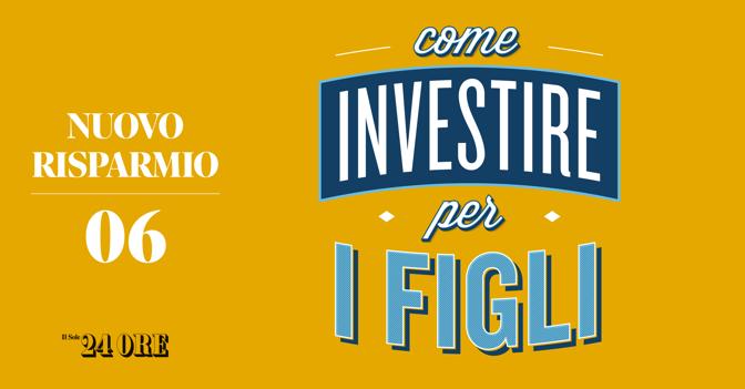 Come Investire Per I Figli Sole 24 Ore